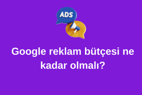 Blog 4 Google reklam bütçesi ne kadar olmalı